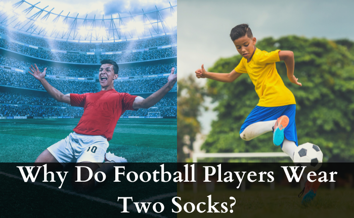 why-do-football-players-wear-two-socks-dovaargo