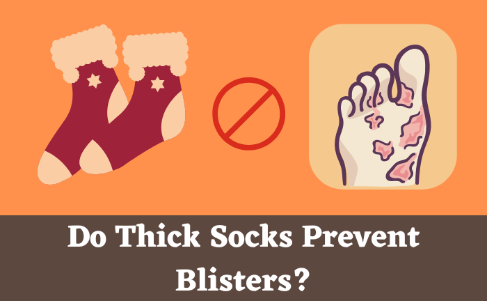 Do Thick Socks Prevent Blisters?