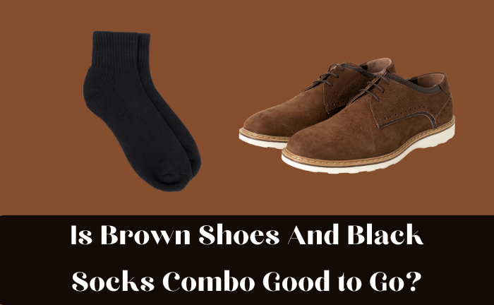 Can I Wear Brown Shoes With Black Socks?