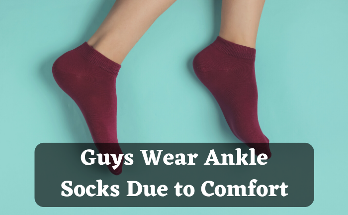 Why Do Guys Wear Ankle Socks?