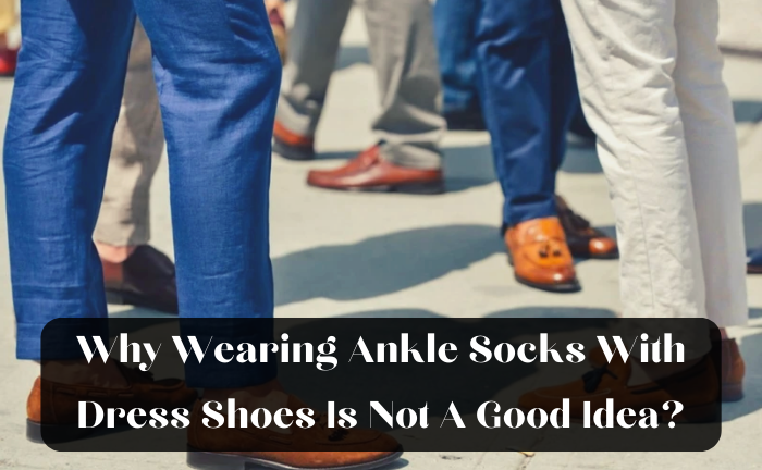 Is It OK To Wear Ankle Socks With Dress Shoes