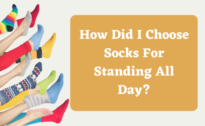 What Are the Best Socks For Standing All Day?