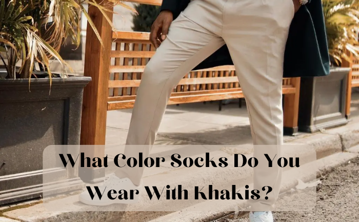 What Color Socks Do You Wear With Khakis? - Expert Guide - dovaargo.com