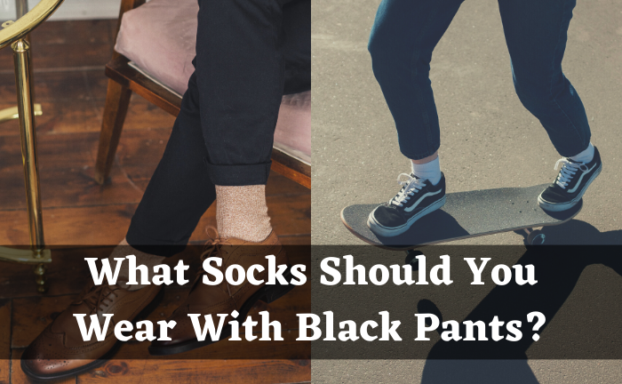 What Socks Should You Wear With Black Pants