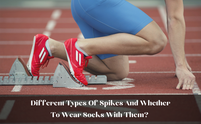 Should I Wear Spikes With Or Without Socks?