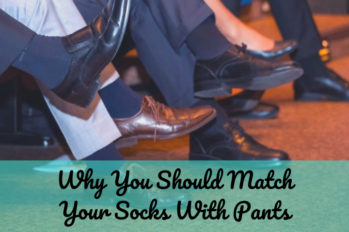 Should socks match shoes or pants?